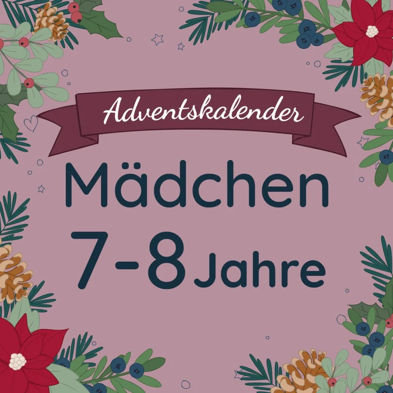 Adventskalender-Inhalt Mädchen 7-8 Jahre